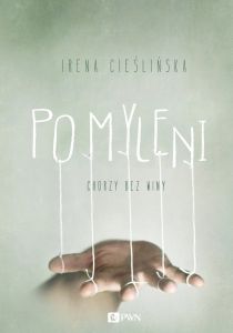 Pomyleni. Chorzy bez winy