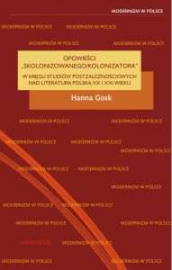 Opowieści skolonizowanego/kolonizatora. W kręgu studiów postzależnościowych nad literaturą polską XX