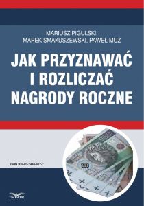 JAK PRZYZNAWAĆ I ROZLICZAĆ NAGRODY ROCZNE