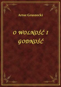 O Wolność I Godność