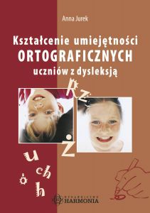 Kształcenie umiejętności ortograficznych uczniów z dysleksją