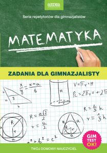 Matematyka. Zadania dla gimnazjalisty. eBook