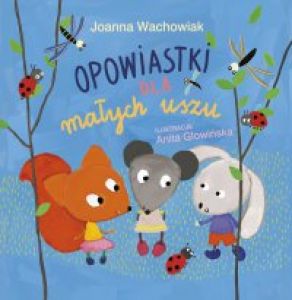 Opowiastki dla małych uszu