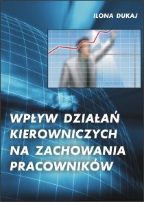 Wpływ działań kierowniczych na zachowania pracowników