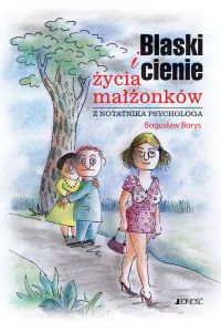 Blaski i cienie życia małżonków. Z notatnika psychologa