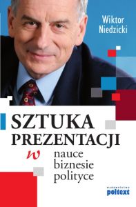 Sztuka prezentacji w nauce, biznesie i polityce