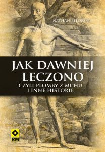 Jak dawniej leczono czyli plomby z mchu i inne historie