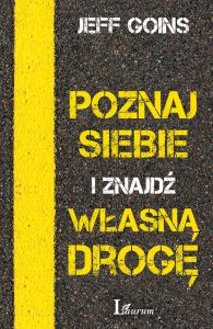 Poznaj siebie i znajdź własną drogę
