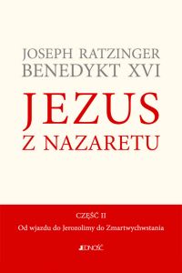 Jezus z Nazaretu. Część II. Od wjazdu do Jerozolimy do Zmartwychwstania