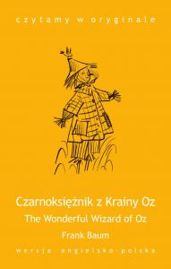 The Wonderful Wizard of Oz. Czarnoksiężnik z Krainy Oz