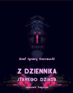 Z dziennika starego dziada. Opowieść tragiczna