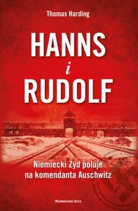 Hanns i Rudolf. Niemiecki Żyd poluje na komandanta Auschwitz