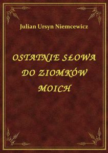 Ostatnie Słowa Do Ziomków Moich