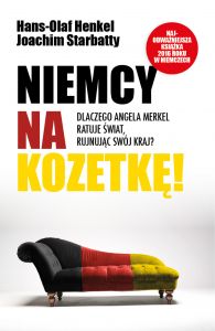 Niemcy na kozetkę. Dlaczego Angela Merkel ratuje świat, rujnując swój kraj?