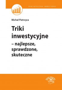 Triki inwestycyjne - najlepsze, sprawdzone, skuteczne