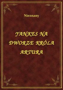 Yankes Na Dworze Króla Artura