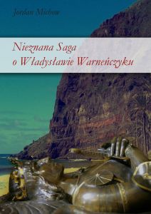 Nieznana saga o Władysławie Warneńczyku