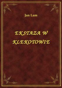 Ekstaza W Klekotowie