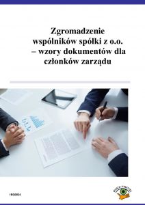 Zgromadzenie wspólników spółki z o.o. - wzory dokumentów dla członków zarządu