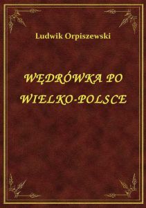 Wędrówka Po Wielko-Polsce