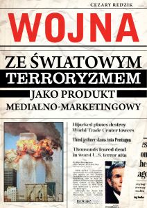 Wojna ze światowym terroryzmem jako produkt medialno-marketingowy