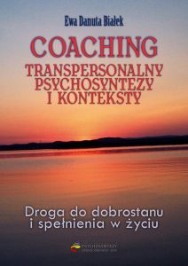 COACHING TRANSPERSONALNY PSYCHOSYNTEZY I KONTEKSTY
