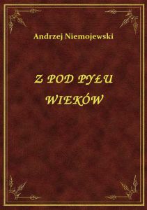Z Pod Pyłu Wieków