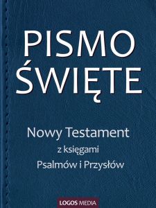 Pismo Święte. Nowy Testament z księgami Psalmów i Przysłów