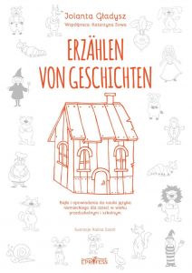 Erzählen von Geschichten - Bajki i Opowiadania do Nauki Języka Niemieckiego dla Dzieci w Wieku Przed