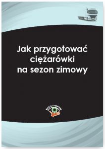 Jak przygotować ciężarówki na sezon zimowy