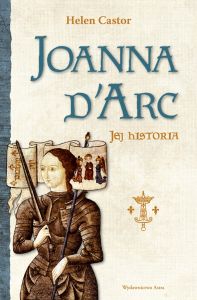 Joanna d\'Arc - jej historia