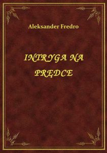 Intryga Na Prędce