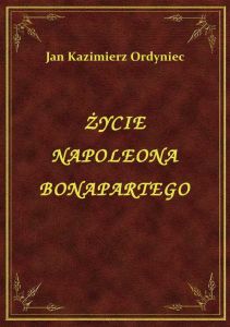 Życie Napoleona Bonapartego