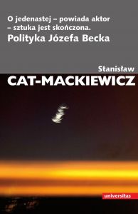 O jedenastej-powiada autor-sztuka jest skończona. Polityka Józefa Becka