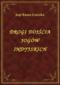 Drogi Dojścia Jogów Indyjskich