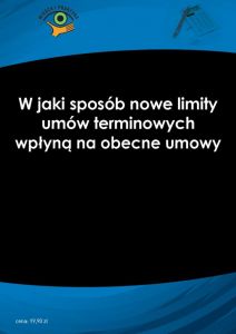Nowe limity umów terminowych mogą objąć też obecne umowy