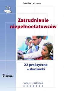 Zatrudnianie niepełnoetatowców. 22 praktyczne wskazówki