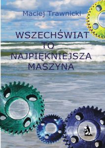 Wszechświat to najpiękniejsza maszyna