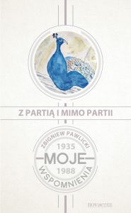 Z partią i mimo partii. Moje wspomnienia 1935 - 1988