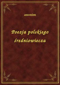 Poezja Polskiego Średniowiecza