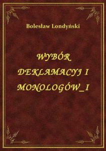 Wybór Deklamacyj I Monologów I