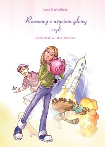 Rozmowy z użyciem głowy czyli ekonomia dla dzieci