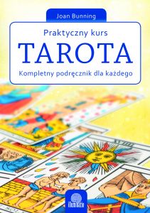 Praktyczny kurs Tarota. Kompletny podręcznik dla każdego