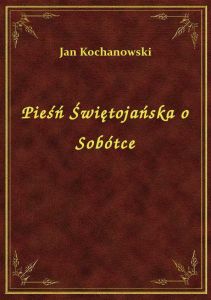 Pieśń Świętojańska O Sobótce