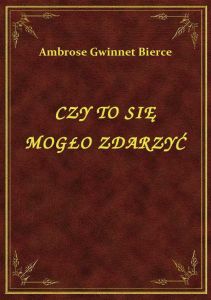 Czy To Się Mogło Zdarzyć