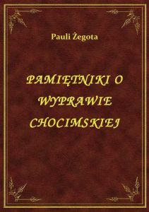Pamiętniki O Wyprawie Chocimskiej