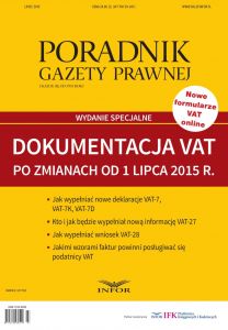 DOKUMENTACJA VAT PO ZMIANACH  OD 1.07.2015 R. PORADNIK GAZETY PRAWNEJ  WYDANIE SPECJALNE