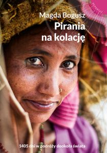 Pirania na kolację. 1405 dni dookoła świata