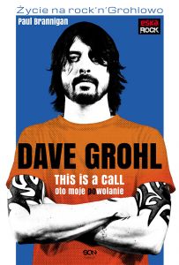 Dave Grohl. Oto moje (po)wołanie