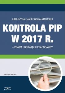 Kontrola PIP w 2017 r. - prawa i obowiązki pracodawcy
